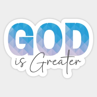 God is Greater, Christian Quote Sticker